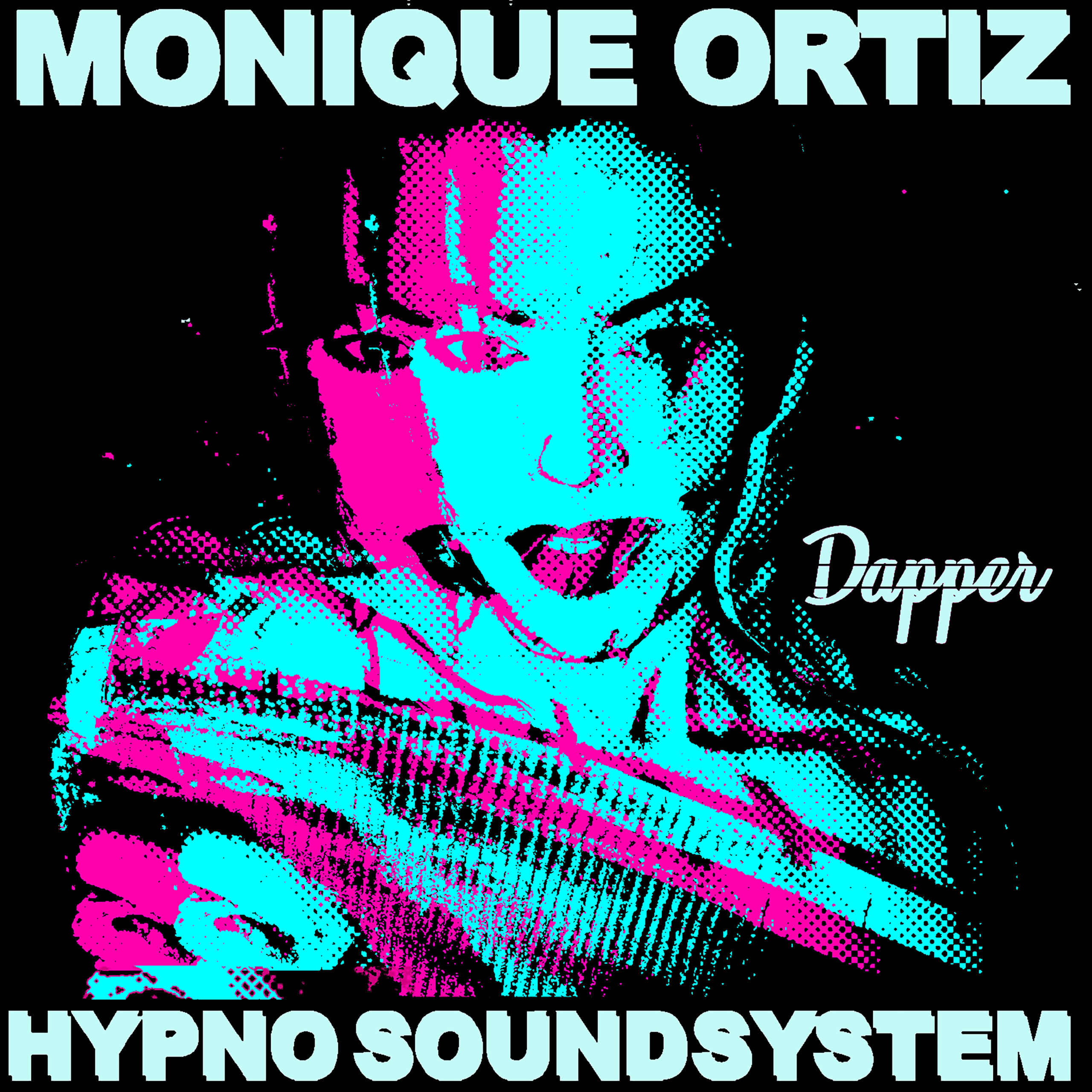 Monique Ortiz + HYPNO Soundsystem